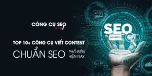 Công cụ viết Content chuẩn SEO